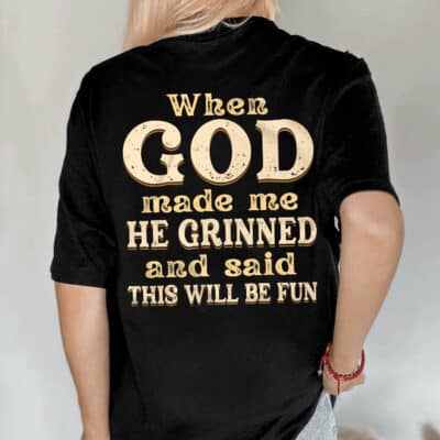 Alternative view of When God Made Me He Grinned Print On Back T-Shirt - Funny Sarcastic Saying V-Neck Shirt
