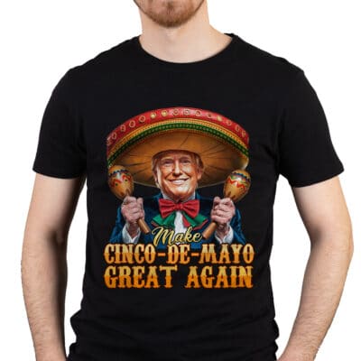 Alternative view of Make Cinco De Mayo Great Again Funny Trump T-Shirt