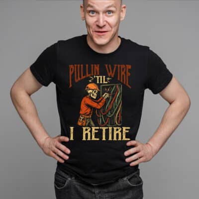 Pullin Wire Til I Retire Funny Skeleton Electrician T-Shirt - Gifts For Electrician