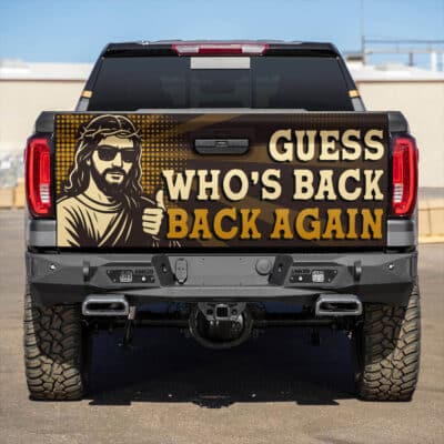 Guess Who's Back Back Again Funny Jesus Religious Truck Tailgate Decal Sticker Wrap