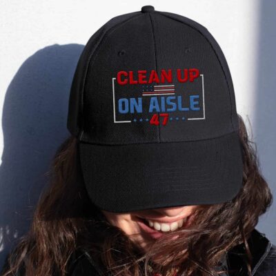Clean Up On Aisle 47 Funny Political Embroidered Twill Hat Adjustable Cap For Men Women