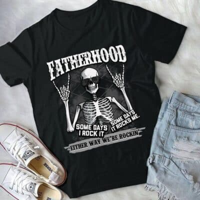 Alternative view of Fatherhood Some Days I Rock It Some Days It Rocks Me Funny Father's Day T-Shirt