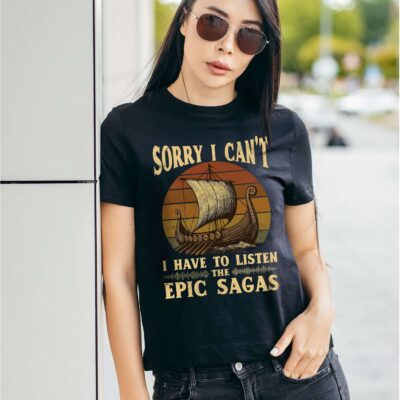 Sorry I Can't I Have To Listen The Epic Sagas Funny Odysseus Vintage Retro T-Shirt
