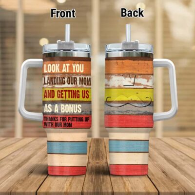 Look At You Landing Our Mom And Getting Us As A Bonus Funny Step Dad Insulated Tumbler Cup With Handle and Straw