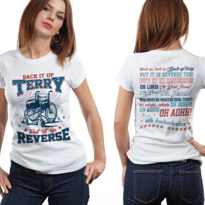 Back It Up Terry Put It In Reverse Funny 4th Of July Print On 2 Sided Front Back T-Shirt