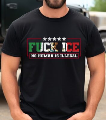 Alternative view of Fuck Ice No Human Is Illegal Funny Political T-Shirt