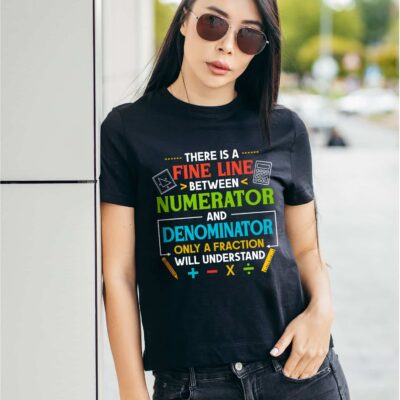 There Is a Fine Line Between Numerator and Denominator Only a Fraction Will Understand T-Shirt - Math Teacher V-Neck