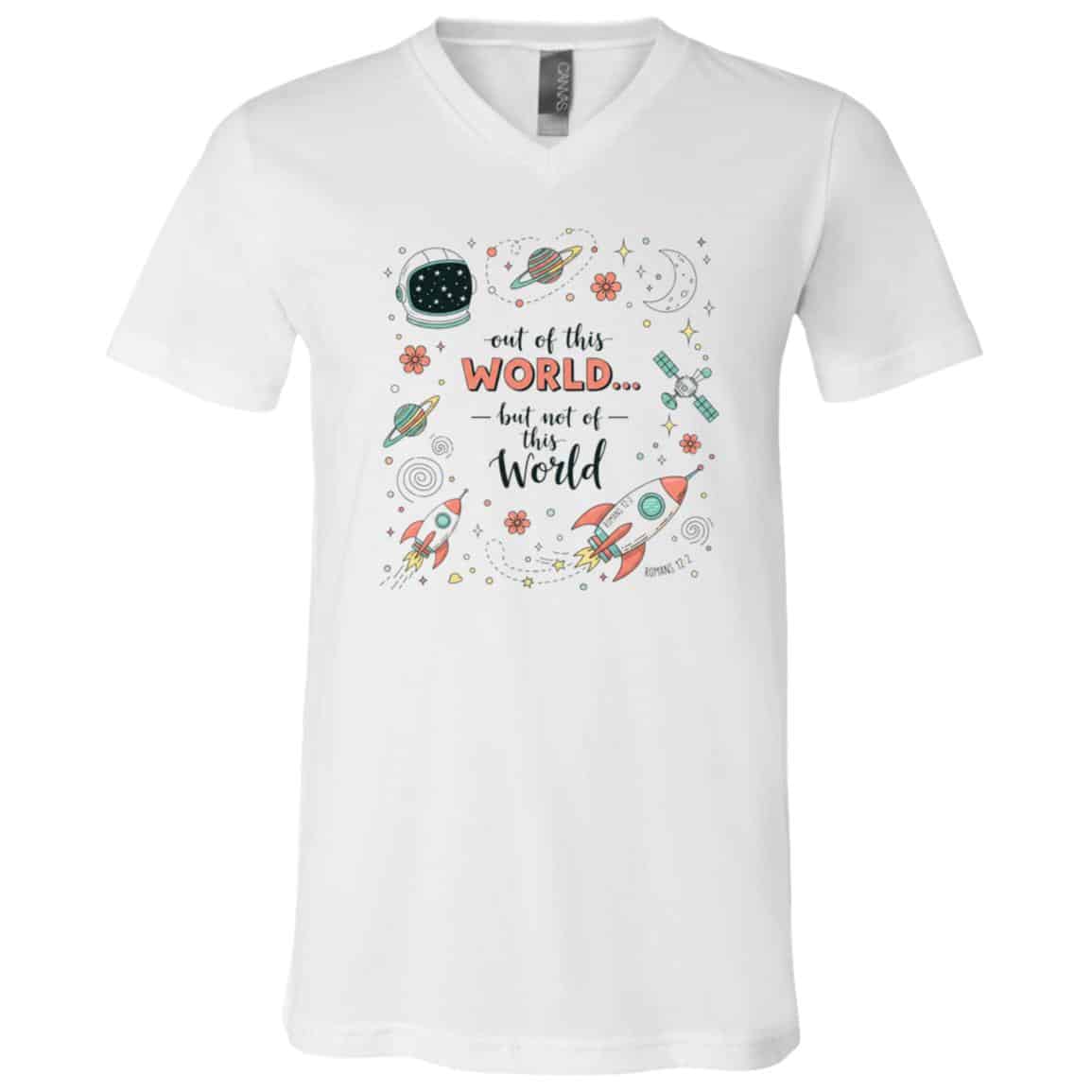 Out of This World But Not of This World T-Shirt for Men Women Kids, White, V-Neck T-Shirt