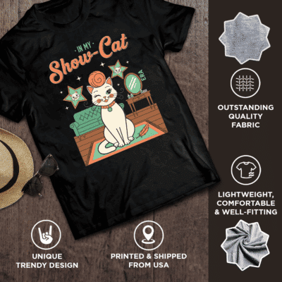 Alternative view of The Life of A Show Girl In My Show Cat Lady for Men Women T-Shirt