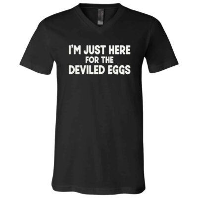 I'm Just Here For Delivered Eggs T-Shirt - V-Neck Shirt, Black, V-Neck T-Shirt