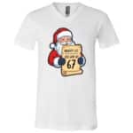 Naughty List Kids Who Say 67 Six Seven Santa Claus Christmas T-Shirt - B-Neck Shirt, White, V-Neck T-Shirt Naughty List Kids Who Say 67 Six Seven Santa Claus Christmas T-Shirt - B-Neck Shirt, White, V-Neck T-Shirt