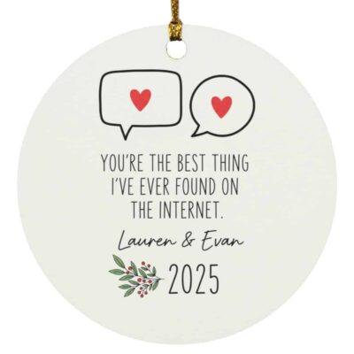 Personalized Online Dating Ornament, You're The Best Thing I've Ever Found on the Internet, White, Circle Ornament