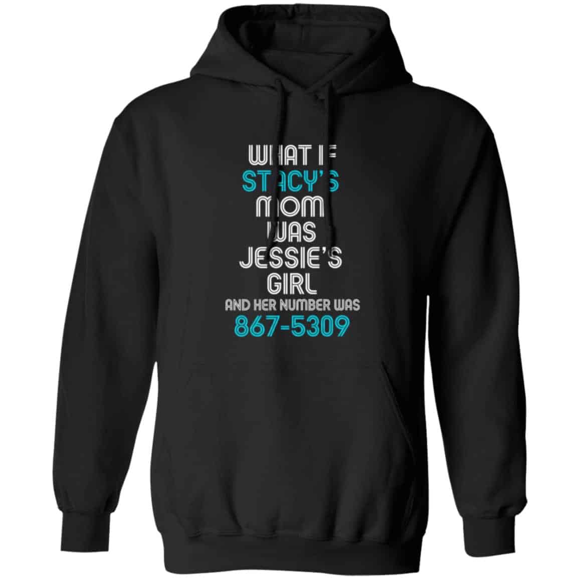 What If Stacy's Mom Was Jessie's Girl Funny Music Hoodie - Sweatshirt - Long Sleeve, Black, Hoodie What If Stacy's Mom Was Jessie's Girl Funny Music Hoodie - Sweatshirt - Long Sleeve, Black, Hoodie