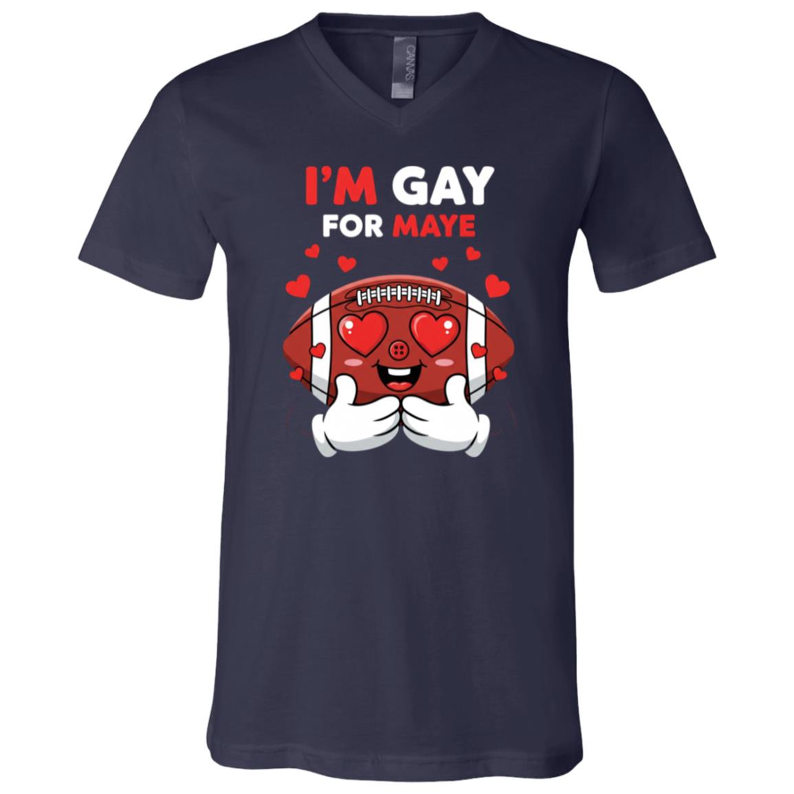 I'm Gay for Maye T-Shirt - V-Neck Shirt - Funny Gay Saying Appare, Navy, V-Neck T-Shirt I'm Gay for Maye T-Shirt - V-Neck Shirt - Funny Gay Saying Appare, Navy, V-Neck T-Shirt