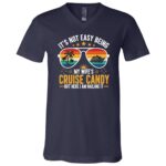 It's Not Easy Being My wife's Cruise Candy Husband and Wife Cruise T-Shirt, Navy, V-Neck T-Shirt It's Not Easy Being My wife's Cruise Candy Husband and Wife Cruise T-Shirt, Navy, V-Neck T-Shirt