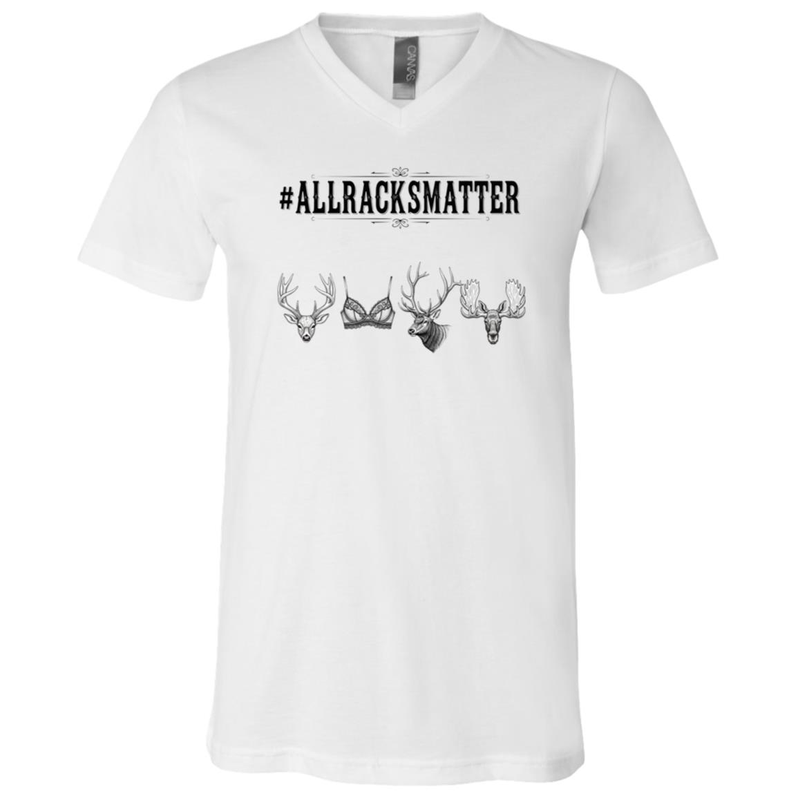 All Racks Matter T-Shirt - V-Neck Shirt, White, V-Neck T-Shirt All Racks Matter T-Shirt - V-Neck Shirt, White, V-Neck T-Shirt