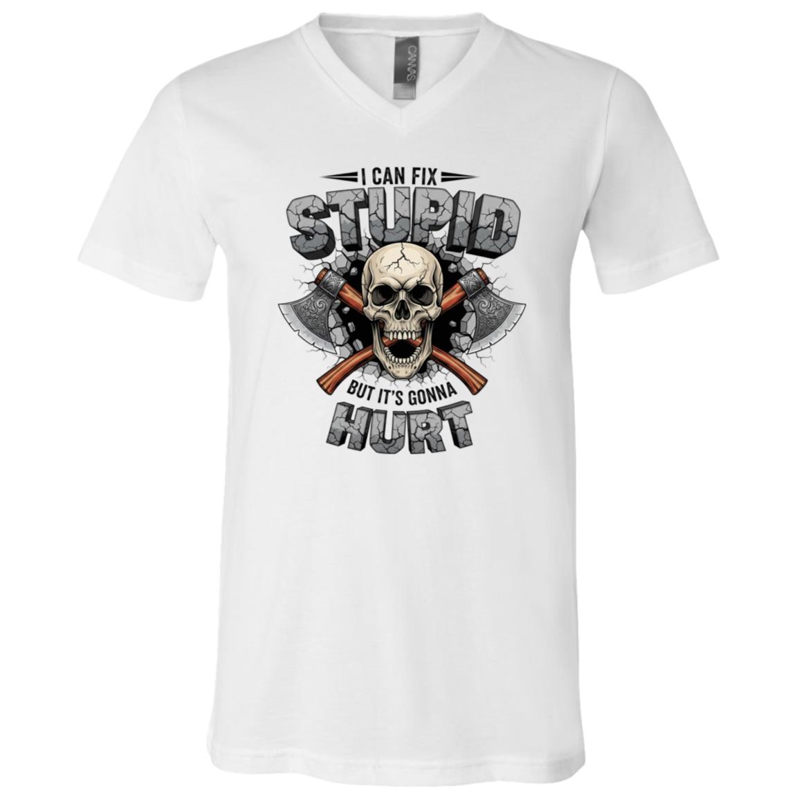 I Can't Fix Stupid But It's Gonna Hurt T-Shirt - V-Neck Shirt, White, V-Neck T-Shirt I Can't Fix Stupid But It's Gonna Hurt T-Shirt - V-Neck Shirt, White, V-Neck T-Shirt