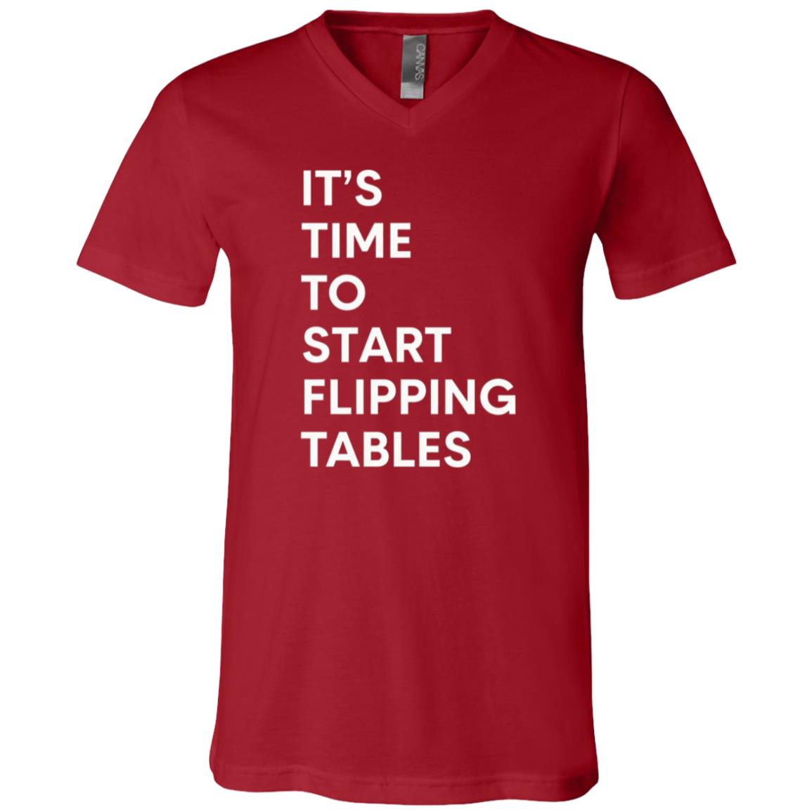 It's Time To Start Flipping Tables Funny T-Shirt - V-Neck Shirt, Canvas Red, V-Neck T-Shirt It's Time To Start Flipping Tables Funny T-Shirt - V-Neck Shirt, Canvas Red, V-Neck T-Shirt