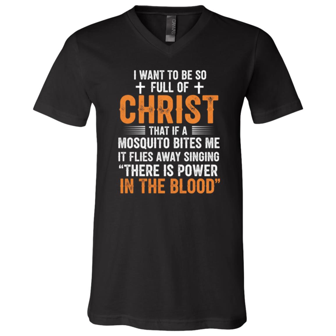 I Want To Be So Full Of Christ Jesus T-Shirt - V-Neck Shirt, Black, V-Neck T-Shirt I Want To Be So Full Of Christ Jesus T-Shirt - V-Neck Shirt, Black, V-Neck T-Shirt
