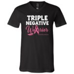 Triple Negative Warrior T-Shirt - V-Neck Shirt - Breast Cancer Awareness Shirt, Black, V-Neck T-Shirt Triple Negative Warrior T-Shirt - V-Neck Shirt - Breast Cancer Awareness Shirt, Black, V-Neck T-Shirt