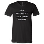 Sarcastic Sunshine Shirt, Happy Go Lucky Ray Of F*cking Sunshine Funny Graphic Tee, Dark Humor Shirt, Black, V-Neck T-Shirt Sarcastic Sunshine Shirt, Happy Go Lucky Ray Of F*cking Sunshine Funny Graphic Tee, Dark Humor Shirt, Black, V-Neck T-Shirt