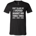 Anti Trump Shirt, I Voted Against Him 3 Times Tee, Funny Liberal Political Protest Shirt, Black, V-Neck T-Shirt