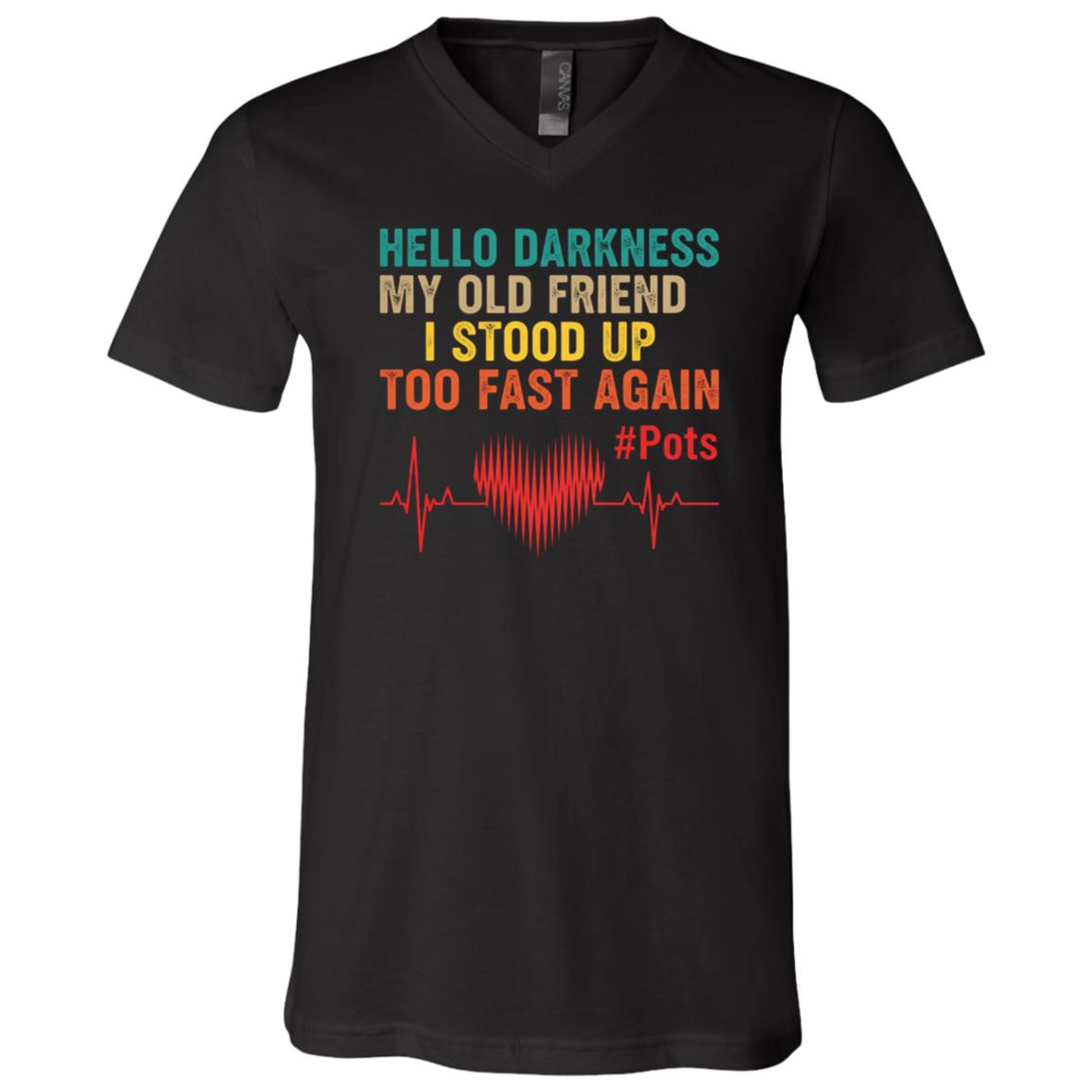 POTS Awareness Shirt, Hello Darkness My Old Friend Funny Dysautonomia Tee, Chronic Illness Humor Shirt, Black, V-Neck T-Shirt POTS Awareness Shirt, Hello Darkness My Old Friend Funny Dysautonomia Tee, Chronic Illness Humor Shirt, Black, V-Neck T-Shirt