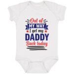 Out of My Way I Get My Daddy Back Today Baby Onesie Baby Bodysuit -, White, Infant Baby Bodysuit Out of My Way I Get My Daddy Back Today Baby Onesie Baby Bodysuit -, White, Infant Baby Bodysuit