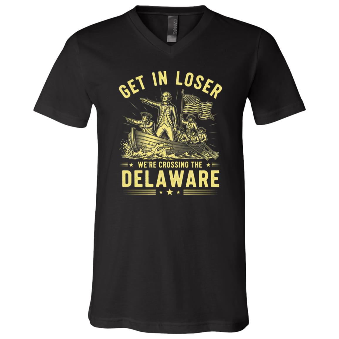Get In Loser We’re Crossing The Delaware Shirt, Funny George Washington 1776 Patriotic T-Shirt, Black, V-Neck T-Shirt