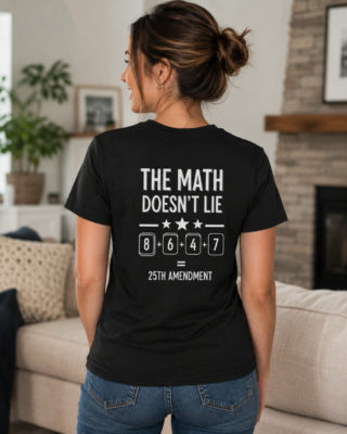 Alternative view of The Math Doesn’t Lie 25th Amendment Print On Back Shirt, Anti Trump Political V-Neck T-Shirt