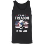 It’s Only Treason If You Lose Tank Top, Funny George Washington Political Tank, Patriotic History Shirt, Black, Unisex Tank Top It’s Only Treason If You Lose Tank Top, Funny George Washington Political Tank, Patriotic History Shirt, Black, Unisex Tank Top