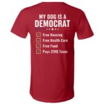 My Dog Is A Democrat Print Back Shirt, Funny Political Dog Lover T-Shirt, Conservative Humor Pet Owner Tee, Canvas Red, V-Neck T-Shirt My Dog Is A Democrat Print Back Shirt, Funny Political Dog Lover T-Shirt, Conservative Humor Pet Owner Tee, Canvas Red, V-Neck T-Shirt