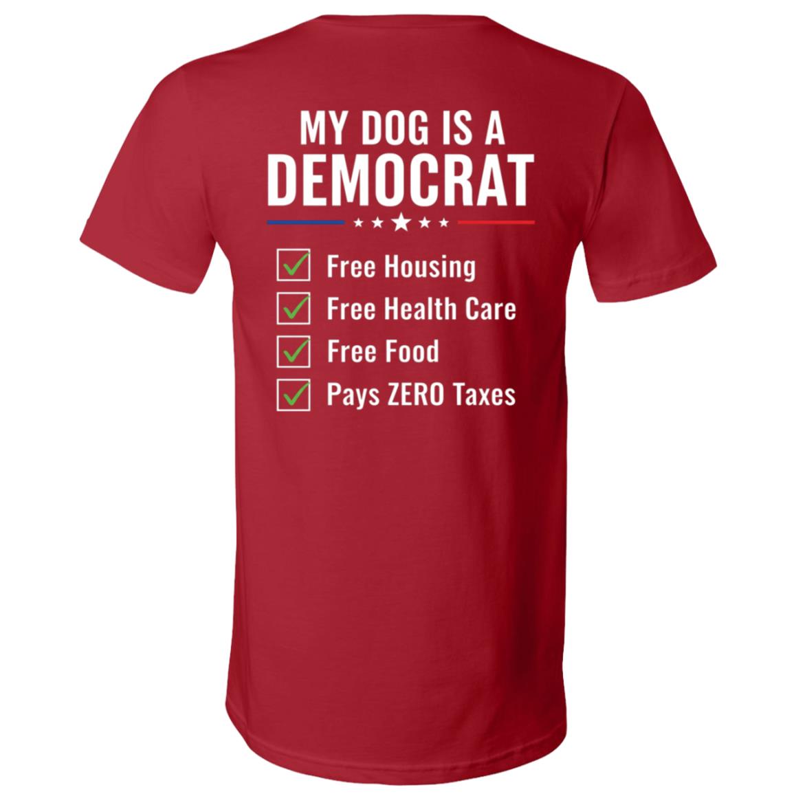 My Dog Is A Democrat Print Back Shirt, Funny Political Dog Lover T-Shirt, Conservative Humor Pet Owner Tee, Canvas Red, V-Neck T-Shirt My Dog Is A Democrat Print Back Shirt, Funny Political Dog Lover T-Shirt, Conservative Humor Pet Owner Tee, Canvas Red, V-Neck T-Shirt
