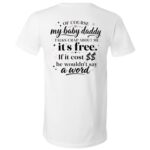 Of Course My Baby Daddy Talks Crap About Me Print Back Shirt, Funny Sassy Mom T-Shirt, Co-Parenting Humor Tee, White, V-Neck T-Shirt Of Course My Baby Daddy Talks Crap About Me Print Back Shirt, Funny Sassy Mom T-Shirt, Co-Parenting Humor Tee, White, V-Neck T-Shirt