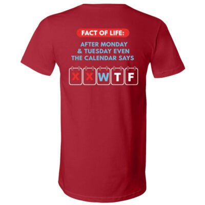 Fact of Life After Monday Tuesday Calendar Print Back Shirt, Funny Weekday Quote T-Shirt, Sarcastic Office Humor Tee, Canvas Red, V-Neck T-Shirt