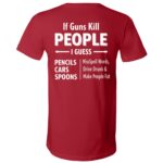 If Guns Kill People Shirt, Funny 2nd Amendment Back Print T-Shirt, Unisex and V-Neck Gun Rights Tee, Canvas Red, V-Neck T-Shirt If Guns Kill People Shirt, Funny 2nd Amendment Back Print T-Shirt, Unisex and V-Neck Gun Rights Tee, Canvas Red, V-Neck T-Shirt