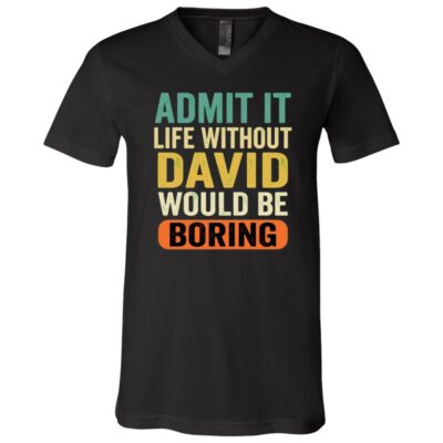 Personalized Life Without Would Be Boring Shirt, Custom Name Funny Gift Tee, Black, V-Neck T-Shirt