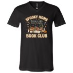 Spooky Moms Book Club Halloween Shirt, Running On Coffee Horror And Chapters T-Shirt, Book Lover Halloween Tee, Black, V-Neck T-Shirt Spooky Moms Book Club Halloween Shirt, Running On Coffee Horror And Chapters T-Shirt, Book Lover Halloween Tee, Black, V-Neck T-Shirt