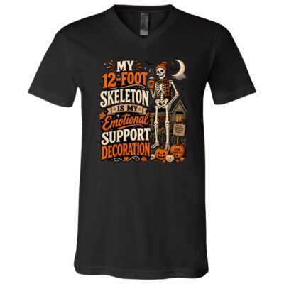 My 12 Foot Skeleton Is My Emotional Support Decoration Shirt, Funny Halloween Skeleton T-Shirt, Black, V-Neck T-Shirt