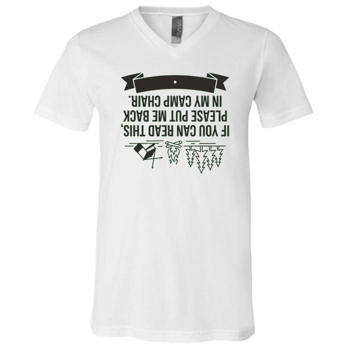 If You Can Read This Put Me Back In My Camp Chair Shirt, Funny Camping Shirt, Outdoor Lover Gift Tee, White, V-Neck T-Shirt