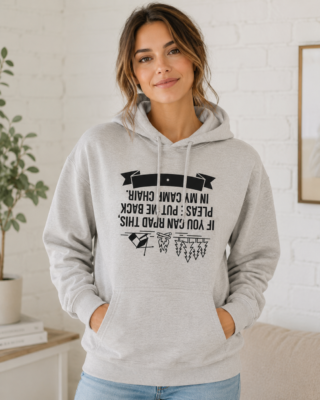 Alternative view of If You Can Read This Put Me Back In My Camp Chair Hoodie, Funny Camping Long Sleeve