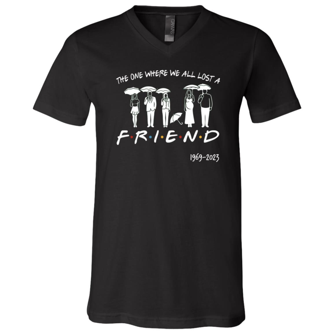 Memorial Friend T-Shirt, The One Where We All Lost A Friend Shirt, Funny TV Inspired Tribute Tee, 1969-2023 Unisex Shirt, Black, V-Neck T-Shirt Memorial Friend T-Shirt, The One Where We All Lost A Friend Shirt, Funny TV Inspired Tribute Tee, 1969-2023 Unisex Shirt, Black, V-Neck T-Shirt