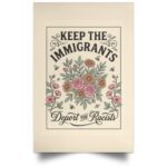 Keep The Immigrants Deport The Racists Canvas Poster, Anti Racism Floral Wall Art, Pro Immigrant Social Justice Decor, White, Unframed Poster Keep The Immigrants Deport The Racists Canvas Poster, Anti Racism Floral Wall Art, Pro Immigrant Social Justice Decor, White, Unframed Poster