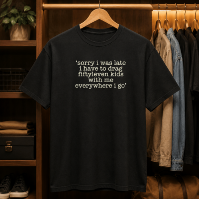 Alternative view of Sorry I Was Late Funny Mom Shirt, Fiftyleven Kids T-Shirt, Busy Motherhood Humor Tee