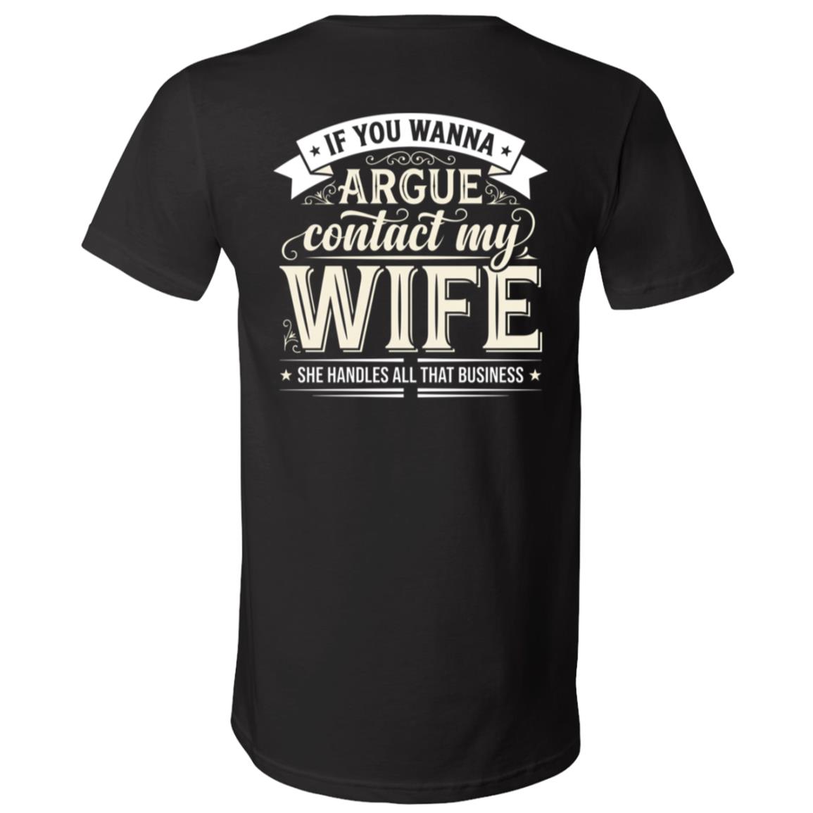 If You Wanna Argue Contact My Wife Back Print Shirt, Funny Husband Marriage Humor T-Shirt, Black, V-Neck T-Shirt If You Wanna Argue Contact My Wife Back Print Shirt, Funny Husband Marriage Humor T-Shirt, Black, V-Neck T-Shirt