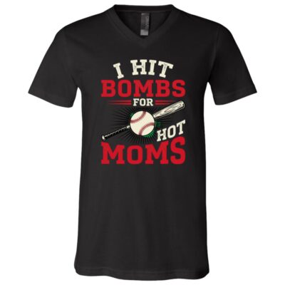I Hit Bombs for Hot Moms Baseball Shirt, Funny Baseball Player and Sports Mom T-Shirt, Black, V-Neck T-Shirt