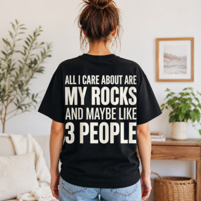 Alternative view of All I Care About Are My Rocks and Maybe 3 People Back Print Shirt, Funny Rock Collector Geology T-Shirt