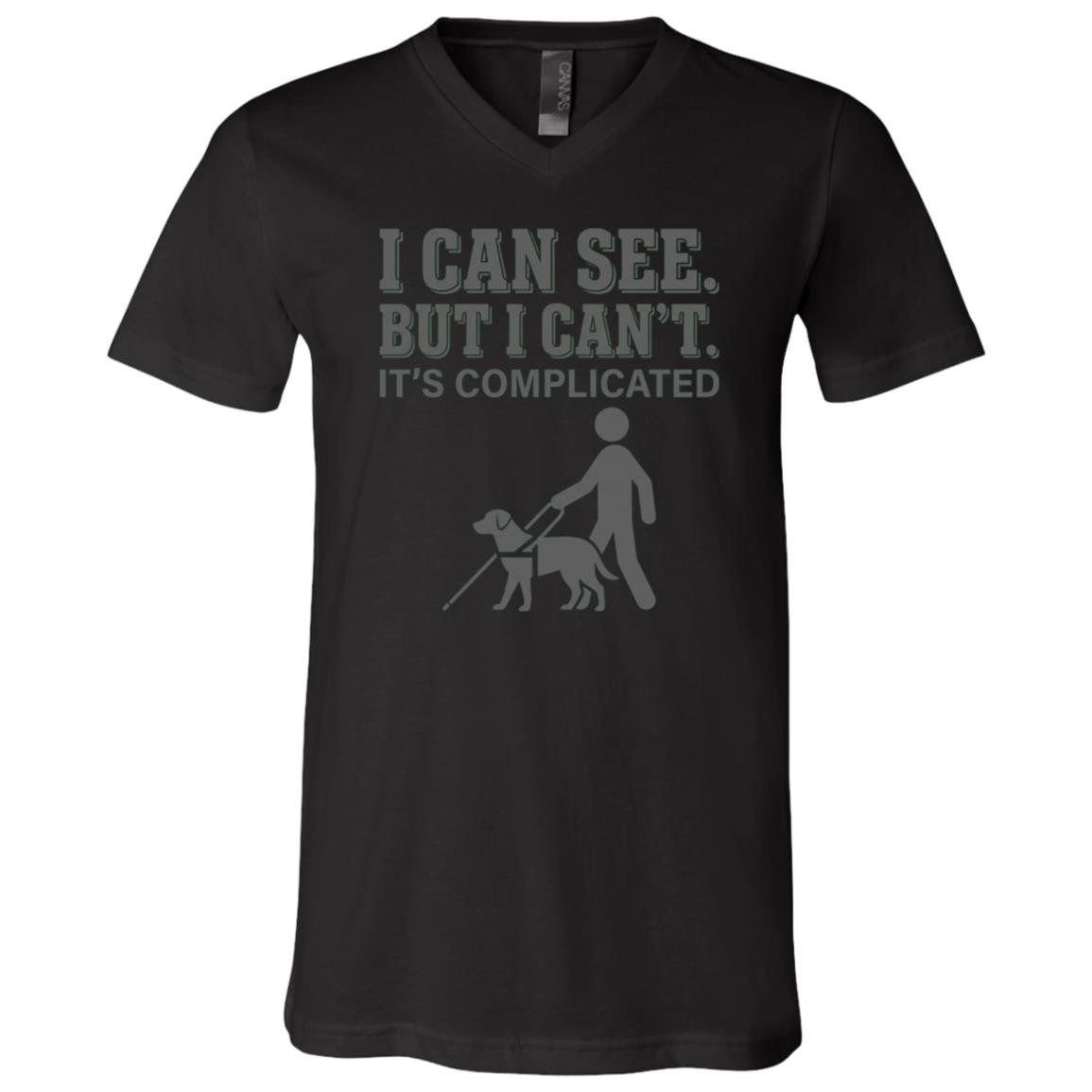I Can See But I Can't It's Complicated Shirt, Funny Blind Humor T-Shirt, Visually Impaired Awareness Guide Dog Tee, Black, V-Neck T-Shirt I Can See But I Can't It's Complicated Shirt, Funny Blind Humor T-Shirt, Visually Impaired Awareness Guide Dog Tee, Black, V-Neck T-Shirt