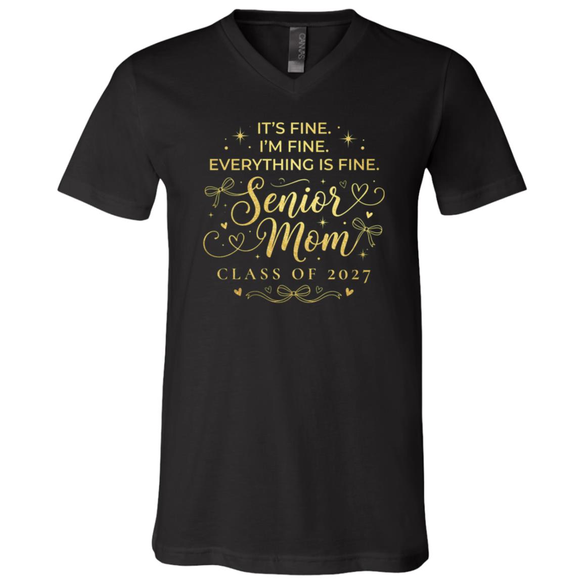 It's Fine I'm Fine Everything Is Fine Senior Mom Class of 2027 Shirt, Funny Graduation Mom T-Shirt,, Black, V-Neck T-Shirt It's Fine I'm Fine Everything Is Fine Senior Mom Class of 2027 Shirt, Funny Graduation Mom T-Shirt,, Black, V-Neck T-Shirt