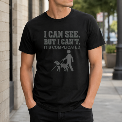 Alternative view of I Can See But I Can't It's Complicated Shirt, Funny Blind Humor T-Shirt, Visually Impaired Awareness Guide Dog Tee